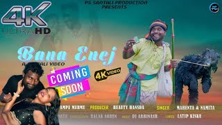 BANA ENEJ//PROMO VIDEO//MAHENTA \u0026 NAMITA//PRADIP \u0026 PAMPA//NEW SANTALI VIDEO2024: