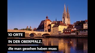 10 Orte in der Oberpfalz, die Du gesehen haben solltest