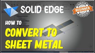 Solid Edge How To Convert To Sheet Metal Tutorial