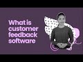 What is Customer Feedback Software? | SurveySparrow