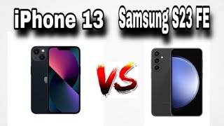 iPhone 13 VS Samsung Galaxy S23 FE ¿Cuál es mejor?