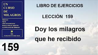 159. Lección 159 de Un Curso de Milagros | Doy los milagros que he recibido