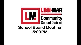 Linn-Mar School Board Meeting - 5pm - October 28th, 2024