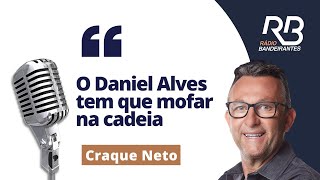 Neto detona Daniel Alves