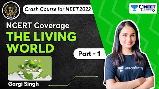 The Living World-1 | NCERT Coverage | Sakaar NEET 2022 | Dr. Gargi Singh | Unacademy NEET Toppers