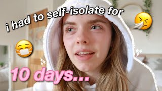 i had to SELF-ISOLATE for 10 days *vlog*