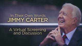 In Their Own Words: Jimmy Carter Screening \u0026 Discussion