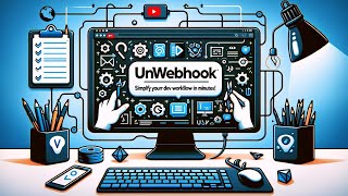 UnWebhook: Simplify Your Dev Workflow in Minutes!