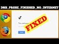 [SOLVED] DNS_PROBE_FINISHED_NO_INTERNET Error Issue