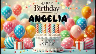 Happy Birthday ANGELIA   Happy Birthday Song   Birthday Wishes   Birthday Party