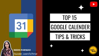 Top 15 Google Calendar Tips & Tricks | Advanced Google Calendar Features I Learn To Thrive