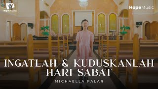 Ingatlah Dan Kuduskanlah Hari Sabat - Michaella Palar