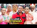 To Love A Stranger Season 7 (New Trending Blockbuster Movie) Mike Godson 2022 Latest Nigerian Movie