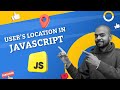 How to get user's location in Javascript | Geolocation API