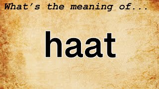 Haat Meaning : Definition of Haat