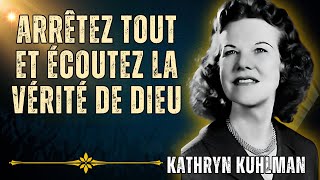 KATHRYN KUHLMAN:VOUS DEVE ENTENDRE CELA AUJOURD'HUI : La Vérité de DIEU qui Peut LIBÉRER Votre Âme