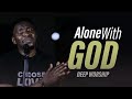 Alone With God | Deep Worship | Soaking Worship