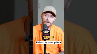 Federal vs state prison