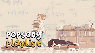 【Popsong Playlist】Let's relax while listening to pop and cute music