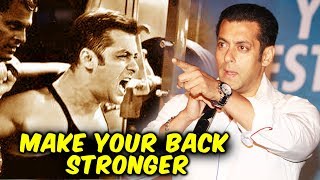 Here's Why Salman Khan Says Its Necessary To Have A Strong Back