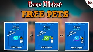 FREE Pet's in Race Clicker | Slime 40% - Shiny Shiny 50% - Godlike Slime 60% Speed #65