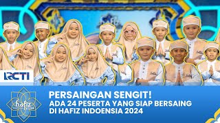 BEGITU MERIAH! Ada 24 Peserta Hafiz Indonesia Tahun Ini | HAFIZ INDONESIA 2024