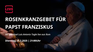 LIVE: Rosenkranzgebet für Papst Franziskus mit Kardinal Luis Antonio Tagle