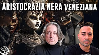 ARISTOCRAZIA NERA VENEZIANA con RICCARDO TRISTANO TUIS