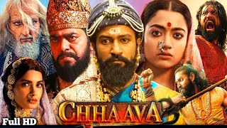 Chhaava (2025) Full Movie | Vicky Kaushal | Rashmika Mandana | Akshay Khanna | FHD | Review \u0026 Facts