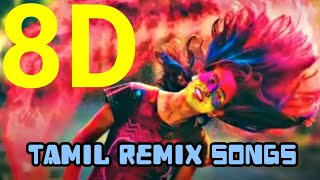 Tamil Remix Songs - 8D Audio | 8d tamil songs | tamil new songs | tamil songs (2021)