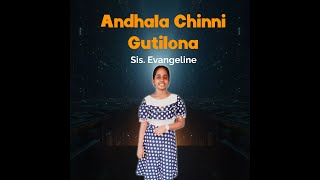 అందాల చిన్నిగూటిలోన || Andhala Chinni Gutilona || Cover Song by Sis. Evangeline