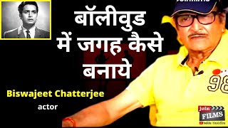 How to join bollywood as an actor | Actor kese bane | Biswajeet Chaterjee interview | Joinfilms