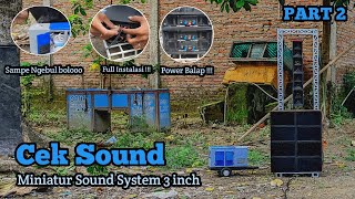 PART KE 2, ceksound miniatur sound spek 3inc (FULL INSTALASI PERKABELAN)😍