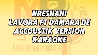 NRESNANI LAVORA FT DAMARA DE AKUSTIK KARAOKE #lavora #damarade #karaoke #nresnani #trending