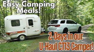 U-Haul CT13 Fiberglass Travel Trailer | 2-Day Weekend Camp and taste testing camping meals!