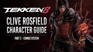 Tekken 8 - Clive Rosfield Character Guide, part 2 - Combo System