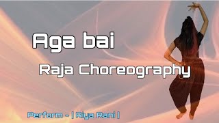 Aga bai dance cover | Raja choreography | belly | jazz | Rani mukhrji | Aiyaa |