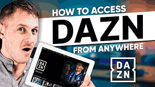 How to watch DAZN From Anywhere - Tested \u0026 Working