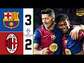 Barcelona vs Ac Milan 3-2 • Barcelona Champions League 🔥 • Highlights & All Goals 2024 HD