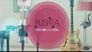 Puspita - No Me And You (Official Music Video)