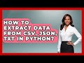 How To Extract Data From CSV, JSON, TXT In Python? - Python Code School