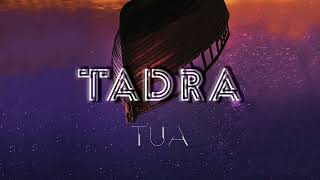 TADRA by TUA ( Audio)