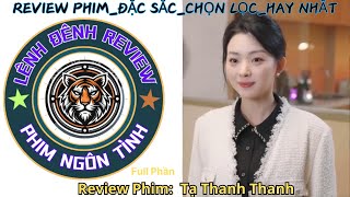 Review Phim Tạ Thanh Thanh Full Phần #phimhay #reviewphim #review #phim #ngontinhhay