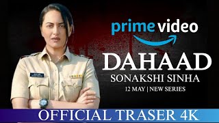 DAHAAD OFFICIAL  TEASER | SONAKSHI SINHA | REEMA KAGTI