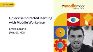 Unlock self-directed learning with Moodle Workplace | Interview with Emilio Lozano