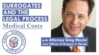 SURROGATES AND THE LEGAL PROCESS - MEDICAL COSTS w/ Attorney Greg Masler