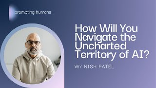 How Will You Navigate the Uncharted Territory of AI?