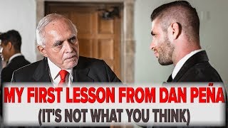 My First Lesson From Dan Pena (It's Not What You Think)