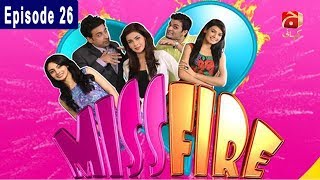 Miss Fire - Episode 26 | GEO KAHANI