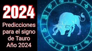 HOROSCOPO 2024 | Predicciones para el signo de Tauro para el Año 2024 | Intuición Comprobada